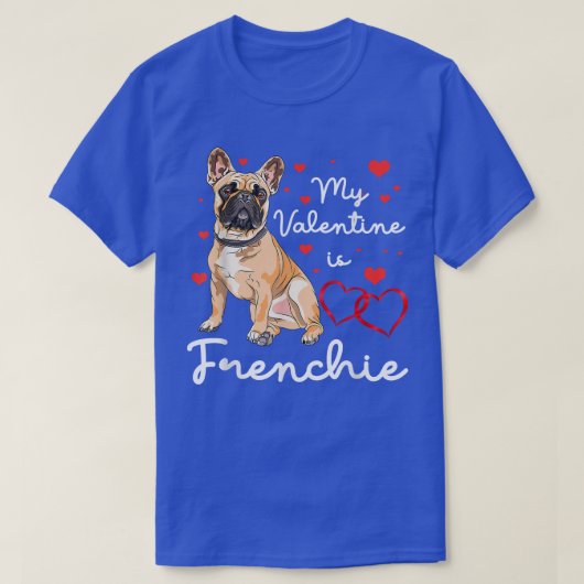 Frenchie is de Valentijn van mijn Valentijn Honden T-shirt (Design voorkant)