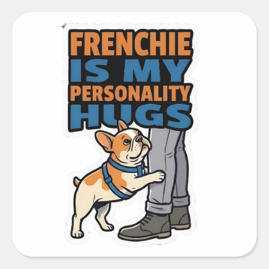 Frenchie Is My Personality Franse Bulldog Sticker (Voorkant)
