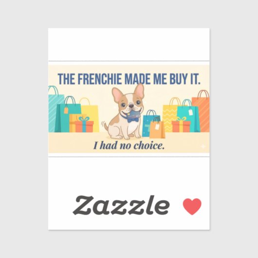 Frenchie liet me het kopen Funny Dog Mom Shirt Sticker (Vel)