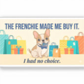Frenchie liet me het kopen Funny Dog Mom Shirt Sticker (Voorkant)