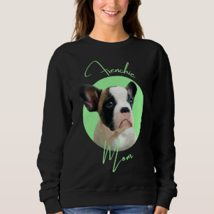 Frenchie Ma French Bulldog Lovers Frenchie Owner Trui
