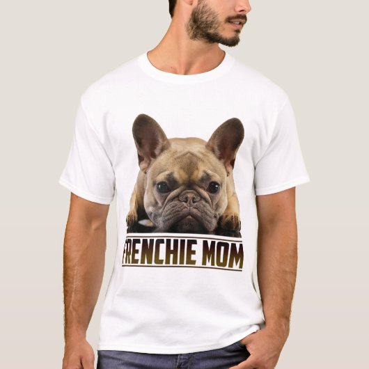 Frenchie Mam Moederdag voor French Bulldog Mam T-shirt (Voorkant)