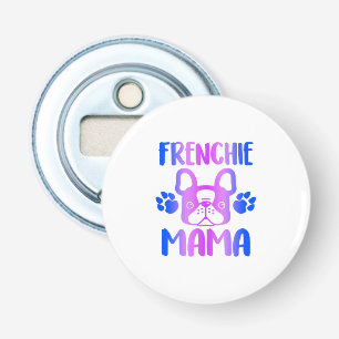 Frenchie Mama Bulldog voor Dog Mam Fur Mama Funny Button Flesopener
