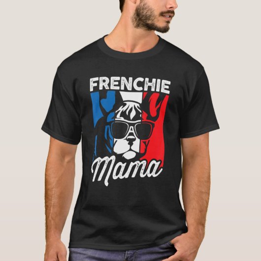 Frenchie Mama French Bulldog Dog Ma 1 T-shirt (Voorkant)