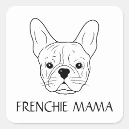Frenchie Mama French Bulldog Lover White Black Fun Vierkante Sticker
