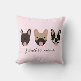 Frenchie Mama French Bulldogs Kussen