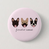 Frenchie Mama French Bulldogs Ronde Button 5,7 Cm (Voorkant)