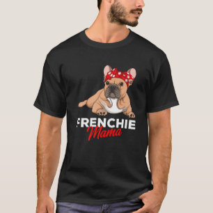 Frenchie Mama Funny French Bulldog Dog mam Cute Gi T-shirt