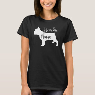 Frenchie Mama Profile French Bulldog Dog mama T-shirt