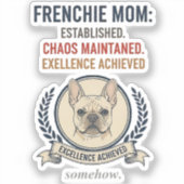 Frenchie Moeder Gesticht Chaos Onderhouden Ontwerp Sticker (Voorkant)