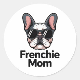 Frenchie Mom French Bulldog Sunglasses Bold Sticke Ronde Sticker