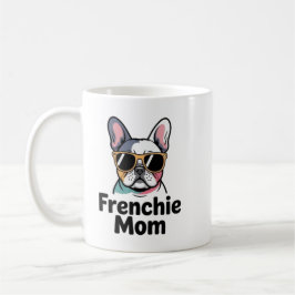 Frenchie Mom French Bulldog Sunglasses Funny Coffe Koffiemok