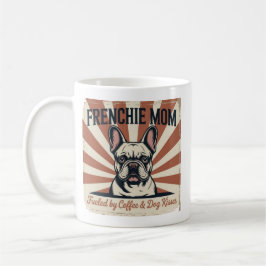 Frenchie Mom Fueled By Coffee And Dog Kisses Retro Koffiemok