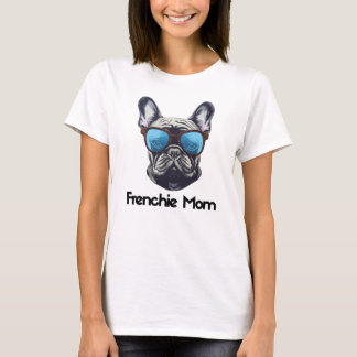 Frenchie Mom Grappig Frans Bulldog Hondenliefhebbe T-shirt