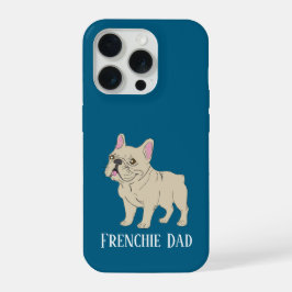 Frenchie papa iPhone 15 pro case