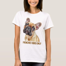 Frenchie Vibes Only – Cool Franse Bulldog Vrouwen