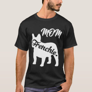 Frenchie Womens Frenchie mama French Bulldog T-shirt