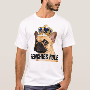 Frenchies Rule Kroont Franse Bulldog Kunst T-shirt