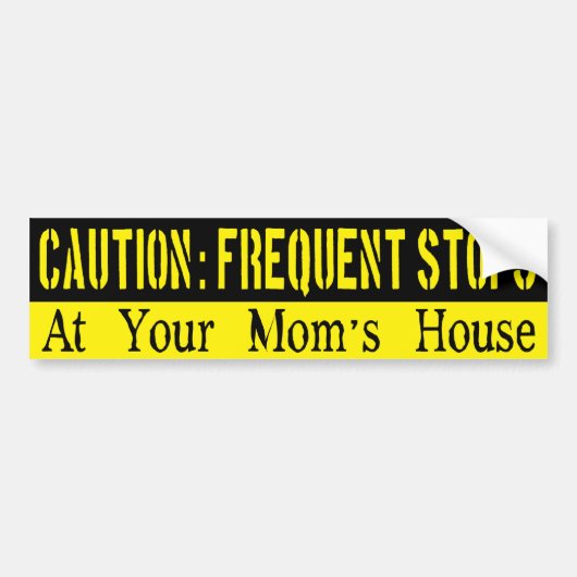 Frequente stoppen, je mama Bumpersticker (Voorkant)