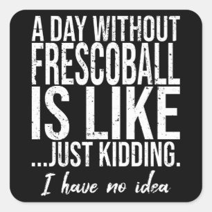 Frescoball grappig cadeau vierkante sticker