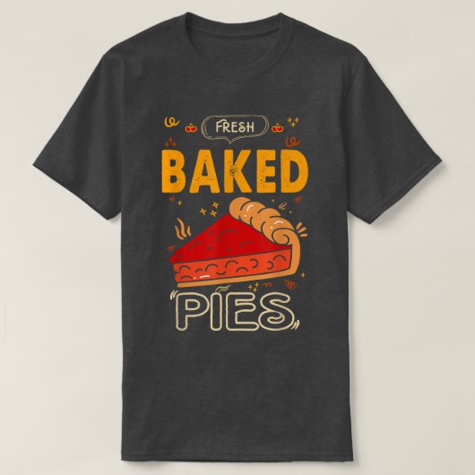 Fresh Baked Pies For Baker Or Baking Fans T-shirt (Design voorkant)