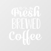 Fresh Brewed Coffee Raamsticker (Vel)