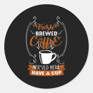 Fresh Brewed Coffee Ronde Sticker