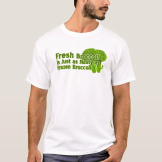 Fresh Broccoli is Nasty t shirten T-shirt