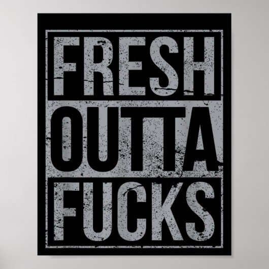 Fresh Outta Fors Funny Sarcasm  Poster (Voorkant)
