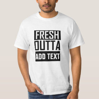 FRESH OUTTA - voeg hier jouw tekst/creëer eigen T-shirt