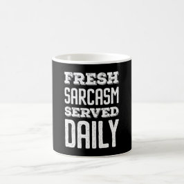 Fresh Sarcasm Served Daily Koffiemok