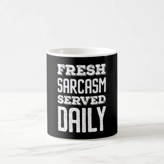 Fresh Sarcasm Served Daily Koffiemok (Center)