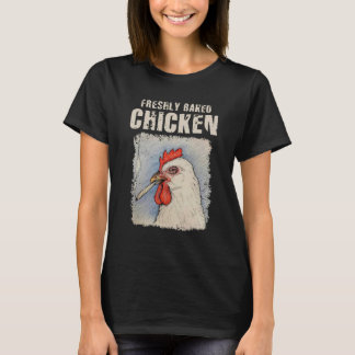 Freshly Bked Chicken Funny Chicken Boerderij Lover T-shirt
