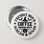 Freshly Boo’d Coffee Served with Scream & Sugar Ronde Button 7,6 Cm (Voorkant /achterkant)