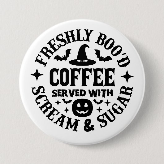 Freshly Boo’d Coffee Served with Scream & Sugar Ronde Button 7,6 Cm (Voorkant)