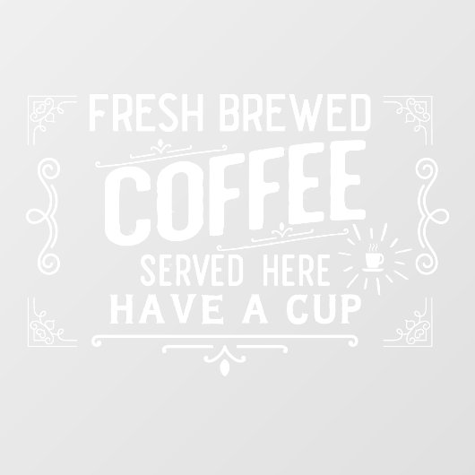 Freshly Brewed Coffee hier bediend Raamsticker (Vel)