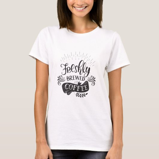 Freshly Brewed Coffee T-shirt (Voorkant)