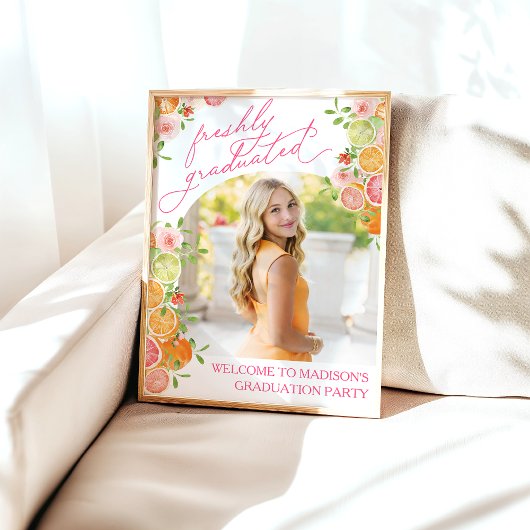 Freshly Graduated Floral Citrus Welcome Sign Poster