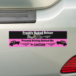 Freshly (New) Driver Cautionary Funny Warning Bumpersticker