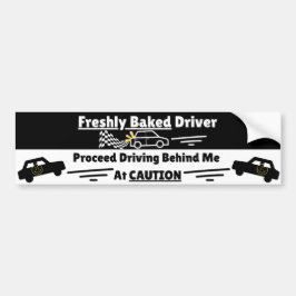 Freshly (New) Driver Cautionary Funny Warning Bumpersticker
