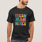 Freshman Vibes eerste dag van school negende klas T-shirt (Voorkant)