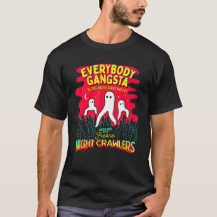 Fresno Nightcrawlers Iedereen Gangsta Funny Meme T-shirt