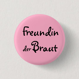 Freundin der Braut Ronde Button 3,2 Cm