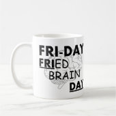 Fri-dag: Fried Brain Day Koffiemok (Links)