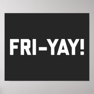Fri-Yay. Funny Quote Poster