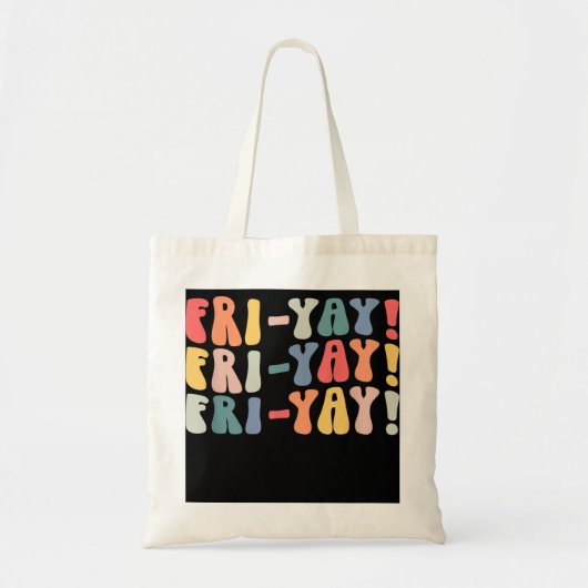 Fri-Yay Teacher Life Fri-nally Funny Vrijdag Weken Tote Bag (Voorkant)
