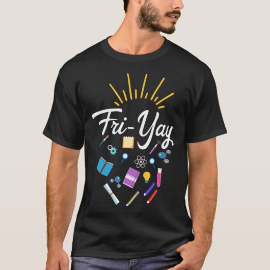 Fri Yay Teacher Weekend Back To School  Friday T-shirt (Voorkant)