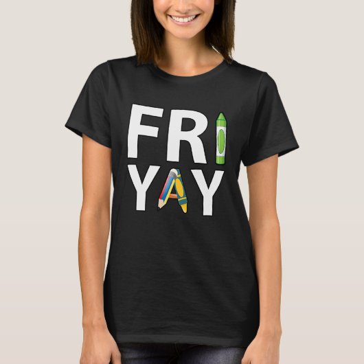 Fri Yay Teacher Weekend Back To School  Friday T-shirt (Voorkant)
