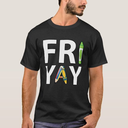 Fri Yay Teacher Weekend Back To School  Friday T-shirt (Voorkant)