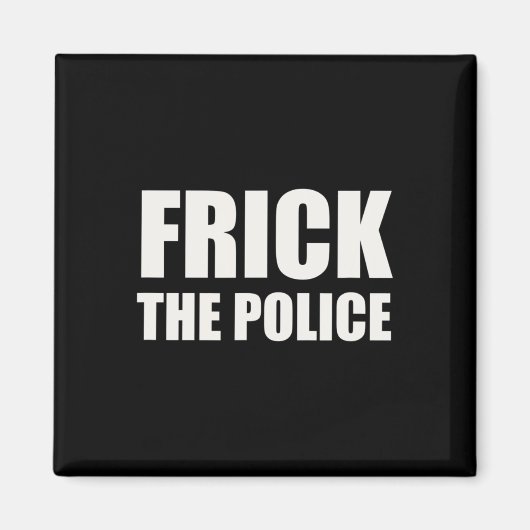 Frick Police - Grappig protest Magneet (Voorkant)
